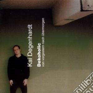Kai Degenhardt - Dekoholic cd musicale di Kai Degenhardt