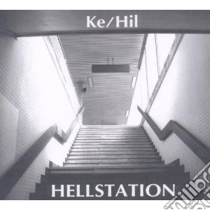 Ke / Hil - Hellstation cd musicale di Ke / hil