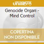 Genocide Organ - Mind Control cd musicale