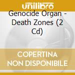 Genocide Organ - Death Zones (2 Cd) cd
