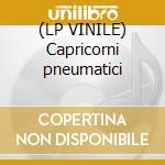 (LP VINILE) Capricorni pneumatici lp vinile di Pneumatic Capricorni
