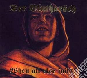 Der Blutharsch - When All Else Fails! cd musicale di Blutharsch Der