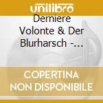 Derniere Volonte & Der Blurharsch - Derniere Volonte & Der Blurharsch cd musicale di Derniere Volonte & Der Blurharsch