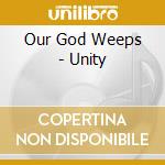 Our God Weeps - Unity