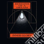 Inner Glory - Remains Of A Dream cd