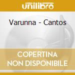 Varunna - Cantos cd musicale di VARUNNA