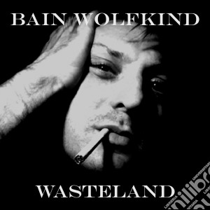 Bain Wolfkind - Wasteland cd musicale di Wolfkind Bain