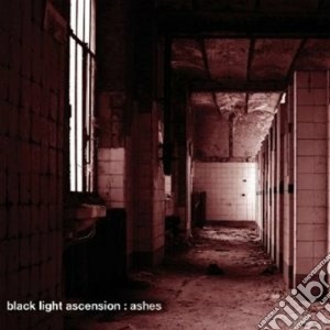 Black Light Ascension - Ashes cd musicale di Black light ascensio