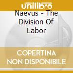 Naevus - The Division Of Labor cd