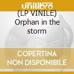 (LP VINILE) Orphan in the storm cd