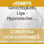 Gerechtigkeits Liga - Hypnotischer Existenz cd