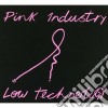 Pink Industry - Low Technology cd