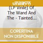 (LP Vinile) Of The Wand And The - Tainted Tears vinile