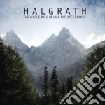 Halgrath - The Whole Path Of War Of And Acceptance cd