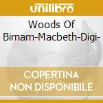 Woods Of Birnam-Macbeth-Digi- cd