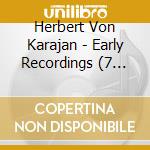 Herbert Von Karajan - Early Recordings (7 Cd) cd