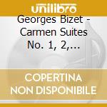 Georges Bizet - Carmen Suites No. 1, 2, L'Arlesienne Suites No.1, 2 cd musicale di Georges Bizet