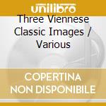 Three Viennese Classic Images / Various cd