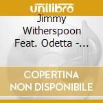 Jimmy Witherspoon Feat. Odetta - Wondful World