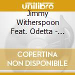 Jimmy Witherspoon Feat. Odetta - Wondful World cd