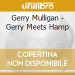 Gerry Mulligan - Gerry Meets Hamp cd