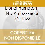 Lionel Hampton - Mr. Ambassador Of Jazz cd