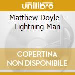 Matthew Doyle - Lightning Man cd