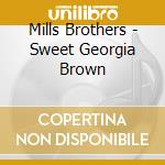Mills Brothers - Sweet Georgia Brown cd