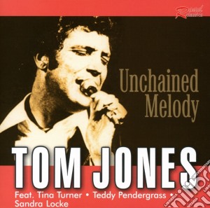 Tom Jones - Unchained Melody cd musicale di Tom Jones