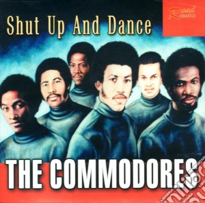 Commodores (The) - Shut Up And Dance cd musicale di Commodores (The)