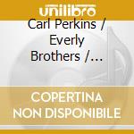 Carl Perkins / Everly Brothers / Willie Nelson - Country And Rock 'N' Roll At Their Best! (3 Cd) cd