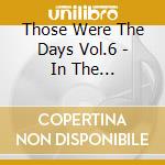 Those Were The Days Vol.6 - In The Summertime cd