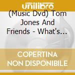 (Music Dvd) Tom Jones And Friends - What's New Pussycat - cd