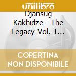 Djansug Kakhidze - The Legacy Vol. 1 (2 Cd) cd musicale di Djansug Kakhidze