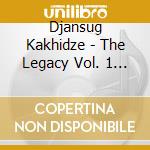 Djansug Kakhidze - The Legacy Vol. 1 (2 Cd) cd