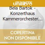 Bela Bartok - Konzerthaus Kammerorchester Berlin - Bartok: Divertimento For String OrchestraRomanian Folk Dances cd