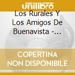 Los Rurales Y Los Amigos De Buenavista - Ocotita cd
