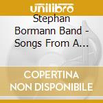 Stephan Bormann Band - Songs From A Small Room cd musicale di Stephan Bormann Band