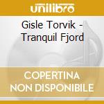 Gisle Torvik - Tranquil Fjord cd