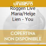 Roggen Live Maria/Helge Lien - You