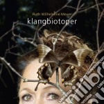 Ruth Wilhelmine Meyer - Klangbiotoper
