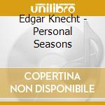 Edgar Knecht - Personal Seasons cd