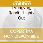 Tytingvag, Randi - Lights Out cd