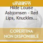 Hilde Louise Asbjornsen - Red Lips, Knuckles And Bones cd