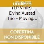 (LP Vinile) Eivind Austad Trio - Moving (180gr) lp vinile di Eivind Austad Trio