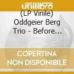 (LP Vinile) Oddgeier Berg Trio - Before Dawn / 180G Vinyl lp vinile di Berg Trio, Oddgeier