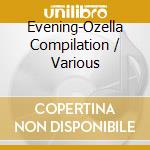 Evening-Ozella Compilation / Various cd