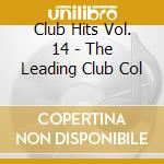Club Hits Vol. 14 - The Leading Club Col cd