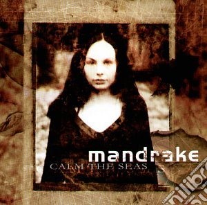 Mandrake - Calm The Seas cd musicale di MANDRAKE