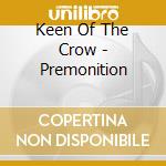 Keen Of The Crow - Premonition cd musicale di Keen Of The Crown